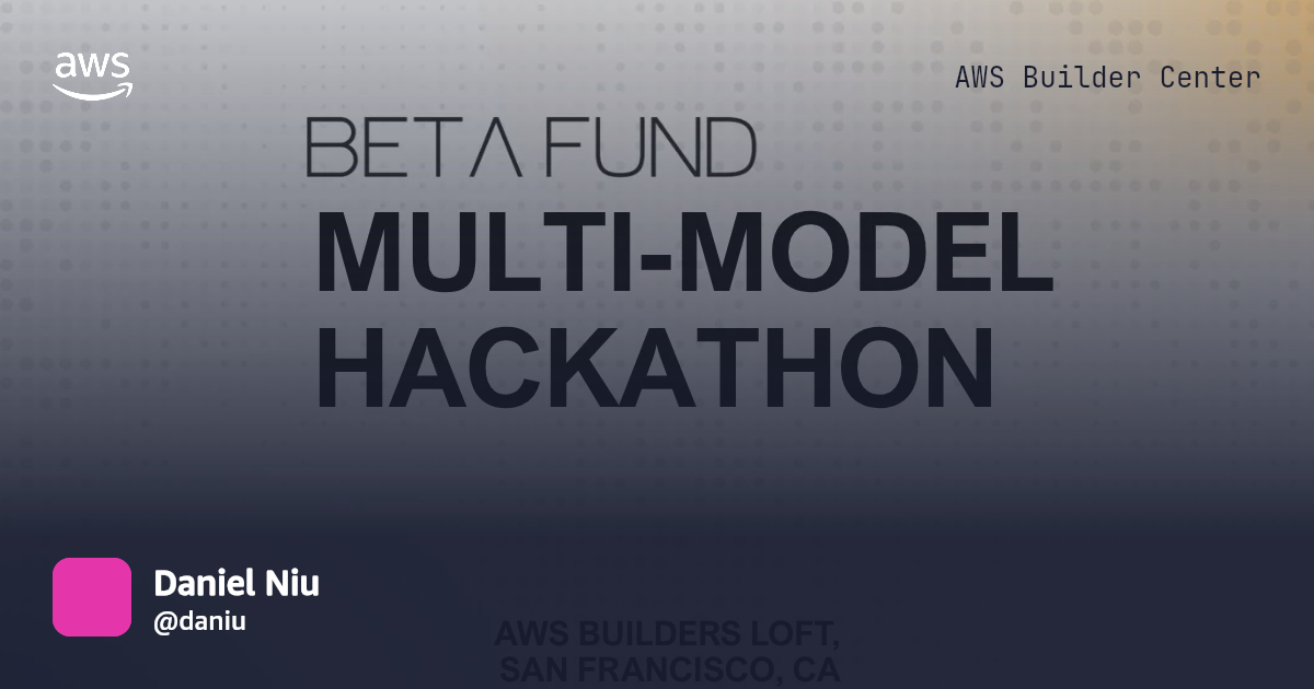 Beta Fund x AWS x OpenAI Multi-Model Hackathon event artwork