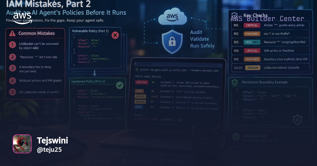 5 IAM Mistakes, Part 2: Auditing an AI Agent's Policies Before It Runs ...