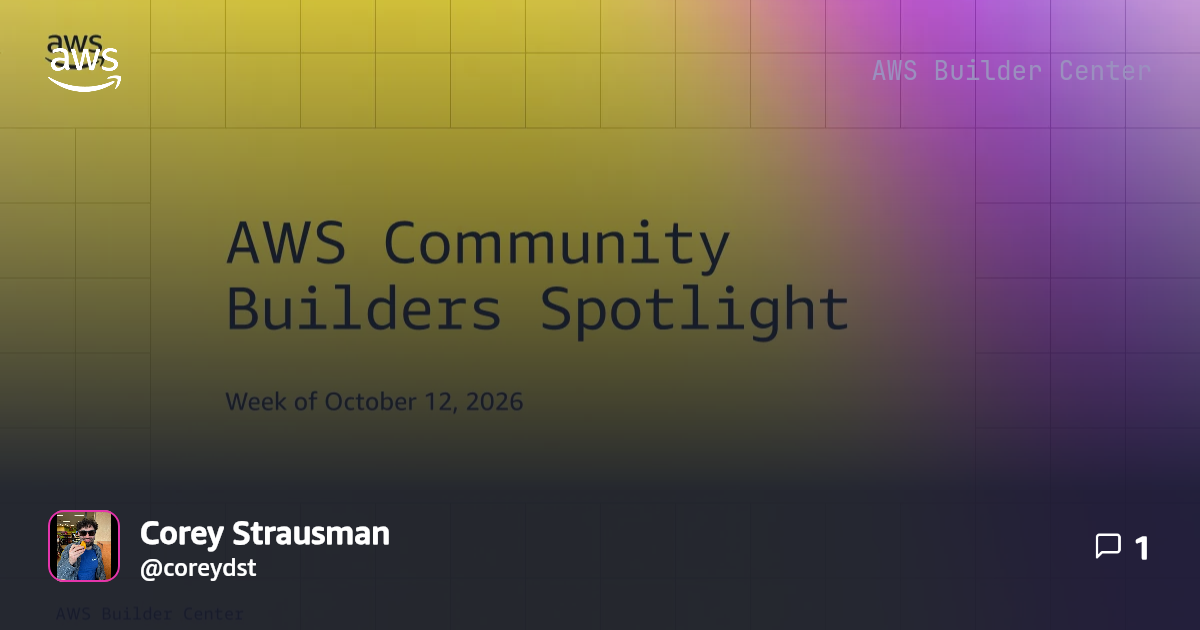 AWS Community Builders Spotlight: October 12th edition | AWS Builder Center